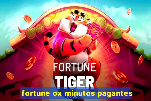 fortune ox minutos pagantes